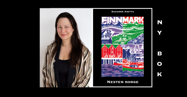 Boklansering: «Finnmark. Nesten Norge» med forfatter Susanne Hætta